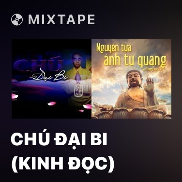 Mixtape Chú Đại Bi (Kinh Đọc) - Various Artists