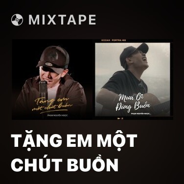Mixtape Tặng Em Một Chút Buồn - Various Artists
