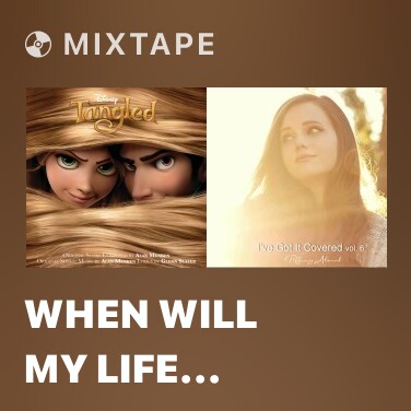 Mixtape When Will My Life Begin? (From 