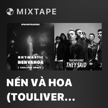 Mixtape Nến Và Hoa (Touliver Remix) - Various Artists