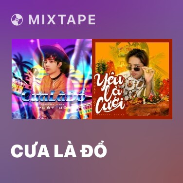 Mixtape Cưa Là Đổ - Various Artists