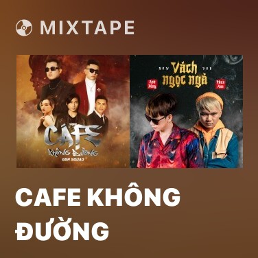 Mixtape Cafe Không Đường - Various Artists