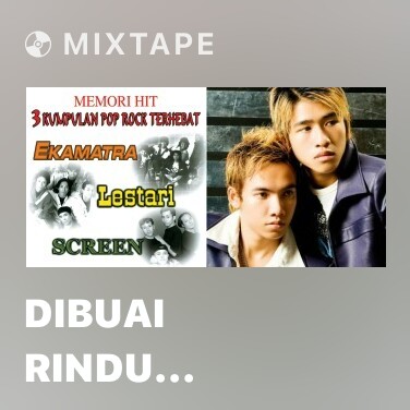 Mixtape Dibuai Rindu Semalam (Album Version) - Various Artists