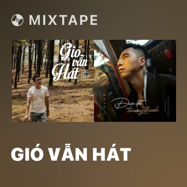 Mixtape Gió Vẫn Hát - Various Artists
