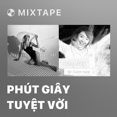 Mixtape Phút Giây Tuyệt Vời - Various Artists