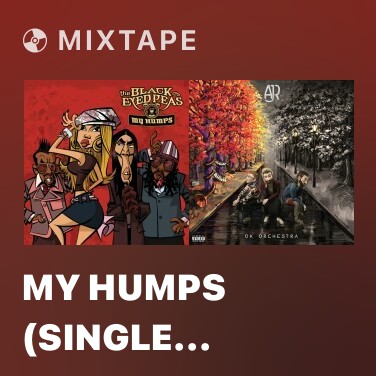Mixtape My Humps (Single Version) - Various Artists