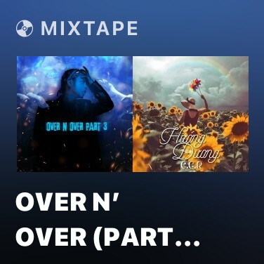 Mixtape Over N’ Over (Part 3) - Various Artists