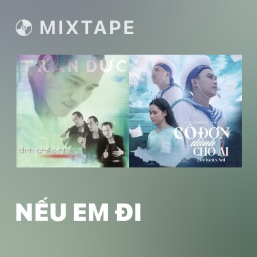 Mixtape Nếu Em Đi - Various Artists