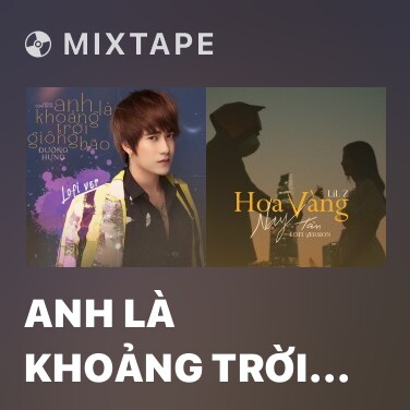 Mixtape Anh Là Khoảng Trời Giông Bão (Lofi Version) - Various Artists