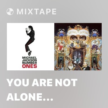 Mixtape You Are Not Alone (Radio Edit)