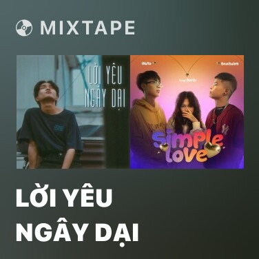 Mixtape Lời Yêu Ngây Dại - Various Artists