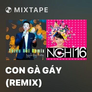 Mixtape Con Gà Gáy (Remix)