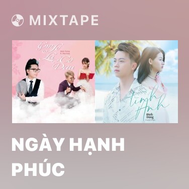 Mixtape Ngày Hạnh Phúc - Various Artists