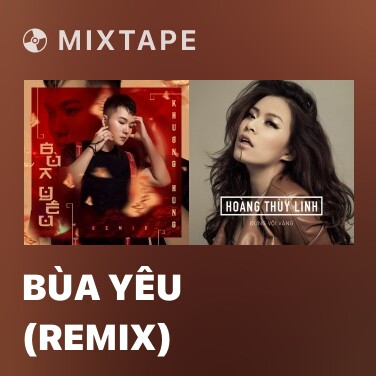 Mixtape Bùa Yêu (Remix) - Various Artists
