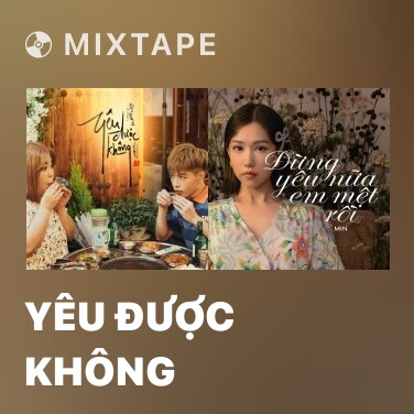 Mixtape Yêu Được Không - Various Artists