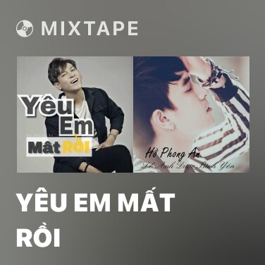 Mixtape Yêu Em Mất Rồi - Various Artists