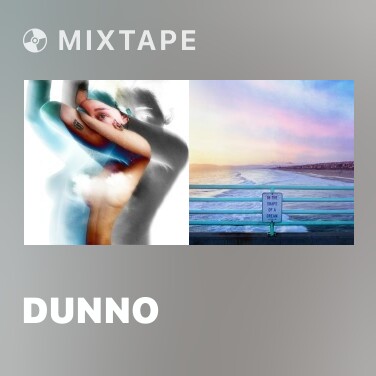 Mixtape Dunno