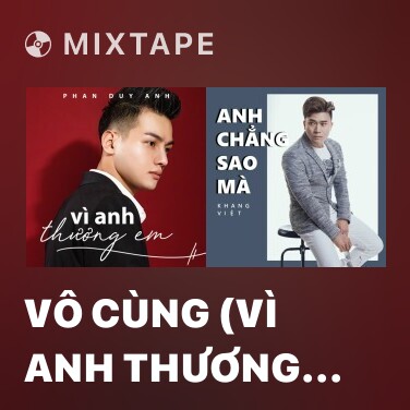 Mixtape Vô Cùng (Vì Anh Thương Em) - Various Artists