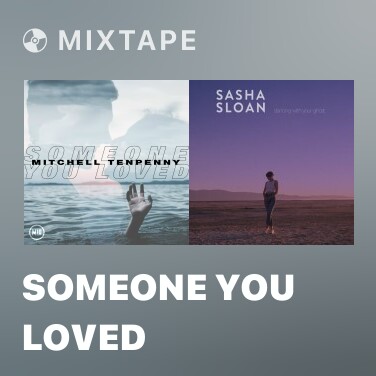 Mixtape Someone You Loved - Various Artists
