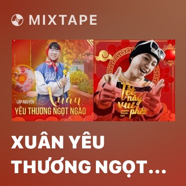 Mixtape Xuân Yêu Thương Ngọt Ngào - Various Artists