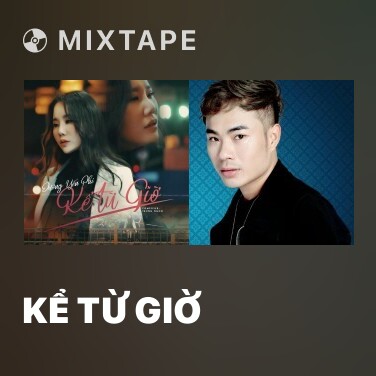 Mixtape Kể Từ Giờ - Various Artists