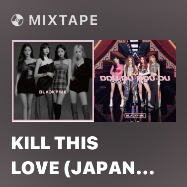 Mixtape Kill This Love (Japan Version) - Various Artists