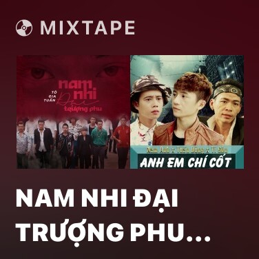 Mixtape Nam Nhi Đại Trượng Phu (Trật Tự Mới OST) - Various Artists