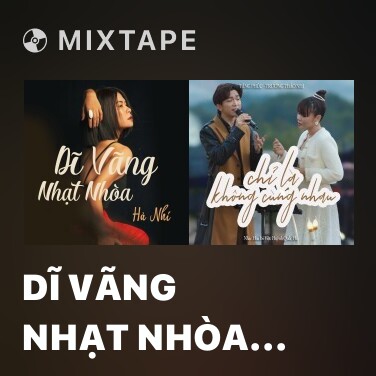 Mixtape Dĩ Vãng Nhạt Nhòa (Cover) - Various Artists