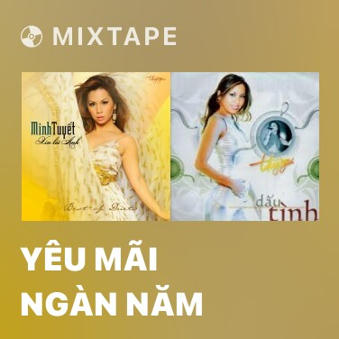 Mixtape Yêu Mãi Ngàn Năm - Various Artists