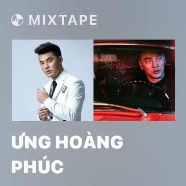 Mixtape Ưng Hoàng Phúc - Various Artists