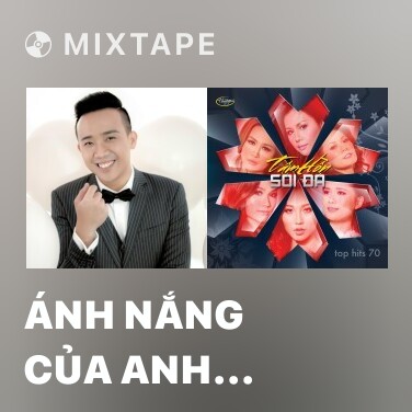 Mixtape Ánh Nắng Của Anh (Chờ Em Đến Ngày Mai OST) - Various Artists