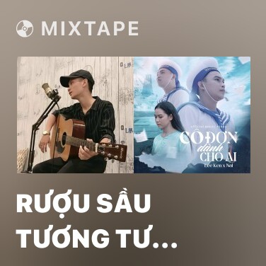 Mixtape Rượu Sầu Tương Tư (Cover) - Various Artists
