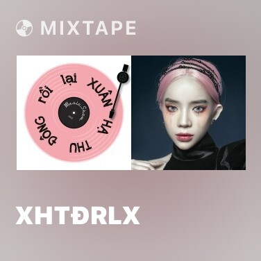 Mixtape XHTĐRLX - Various Artists