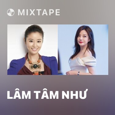 Mixtape Lâm Tâm Như - Various Artists