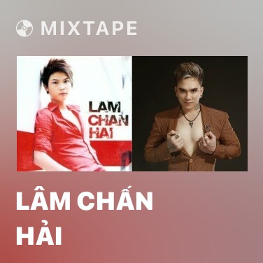 Mixtape Lâm Chấn Hải - Various Artists