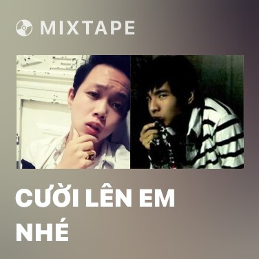 Mixtape Cười Lên Em Nhé - Various Artists