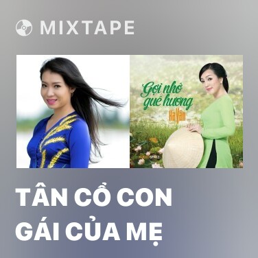 Mixtape Tân Cổ Con Gái Của Mẹ - Various Artists