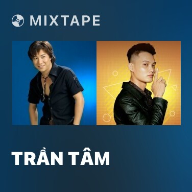 Mixtape Trần Tâm - Various Artists