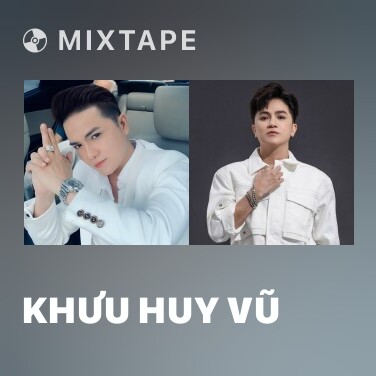 Mixtape Khưu Huy Vũ