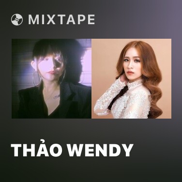 Mixtape Thảo Wendy