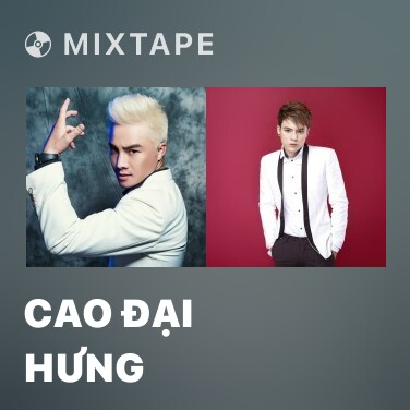 Mixtape Cao Đại Hưng - Various Artists