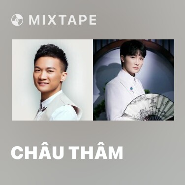 Mixtape Châu Thâm - Various Artists