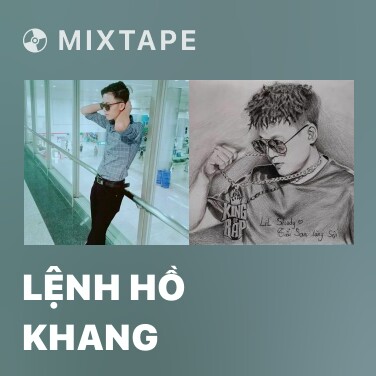 Mixtape Lệnh Hồ Khang