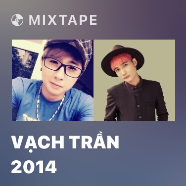 Mixtape Vạch Trần 2014 - Various Artists