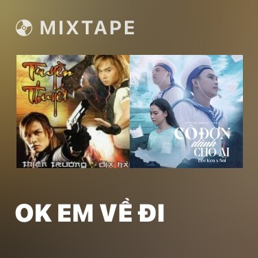 Mixtape OK Em Về Đi - Various Artists