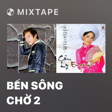 Mixtape Bến Sông Chờ 2 - Various Artists