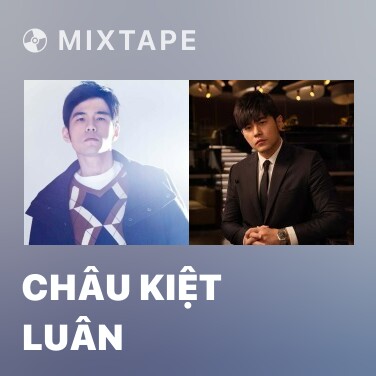 Mixtape Châu Kiệt Luân - Various Artists
