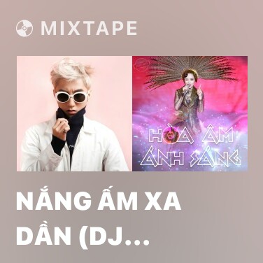 Mixtape Nắng Ấm Xa Dần (DJ Long Nguyễn Remix) - Various Artists