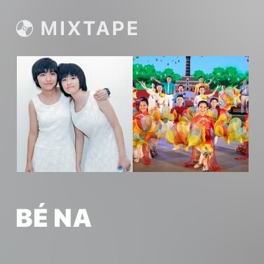 Mixtape Bé Na - Various Artists