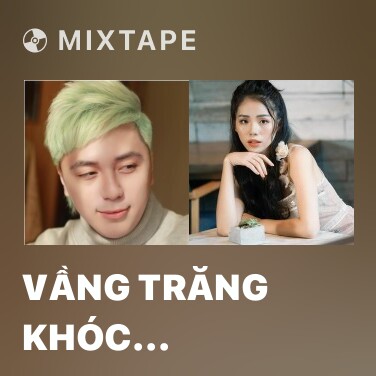 Mixtape Vầng Trăng Khóc (Remix) - Various Artists